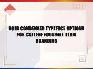 Bold Condensed College Football Team Branding Typeface Options